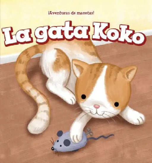 La Gata Koko (Koko the Cat) by Caitie McAneney, Rossana Zúñiga