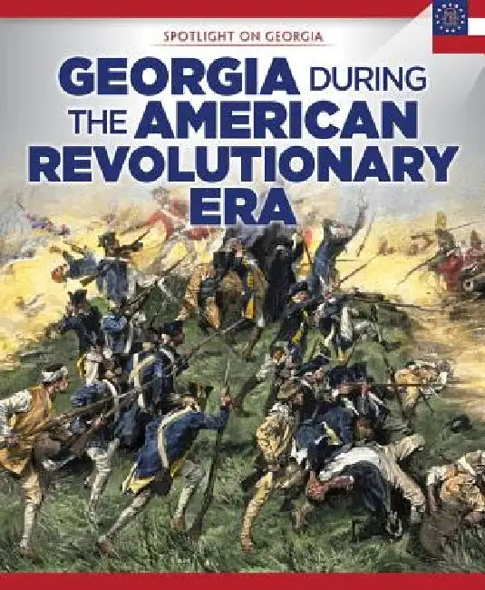 Georgia During the American Revolutionary Era by Sam Crompton