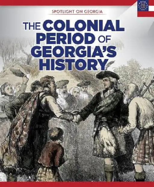 The Colonial Period of Georgia's History by Sam Crompton