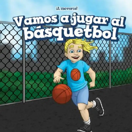 Vamos a Jugar Al Básquetbol (Let's Play Basketball) by Gloria Santos, Eida de la Vega
