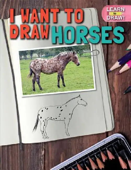 I Want to Draw Horses by David Crossmeister