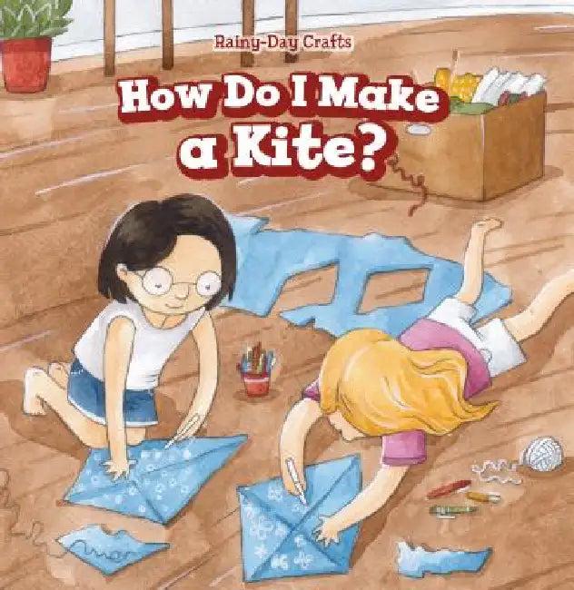 How Do I Make a Kite? by Clara Coleman