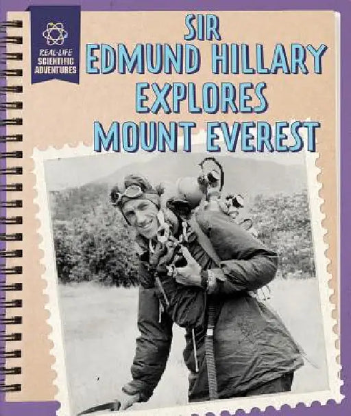 Sir Edmund Hillary Explores Mount Everest by Heather Moore Niver
