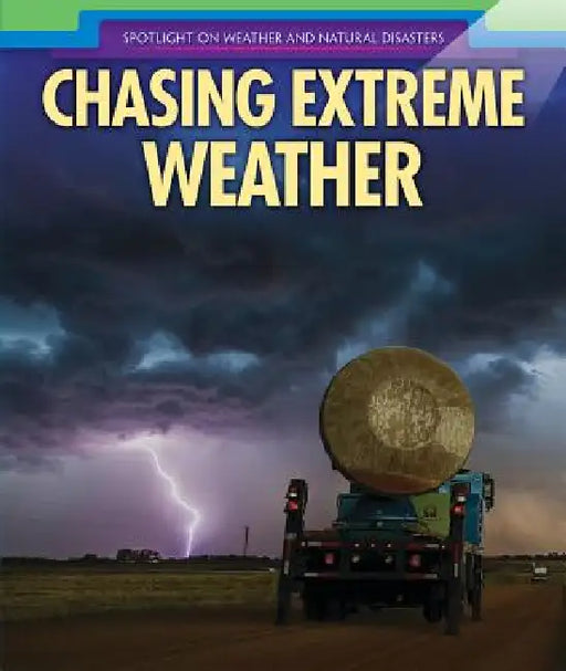 Chasing Extreme Weather by Christine Honders