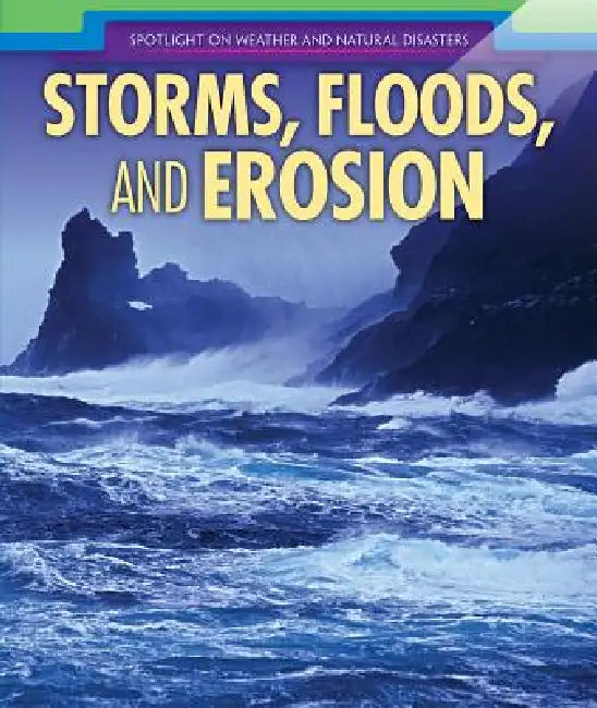 Storms, Floods, and Erosion by Sarah Machajewski