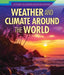 Weather and Climate Around the World by Sarah Machajewski