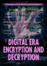 Digital Era Encryption and Decryption by Ryan Nagelhout