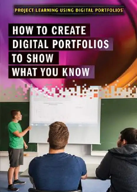 How to Create Digital Portfolios to Show What You Know by Angie Timmons