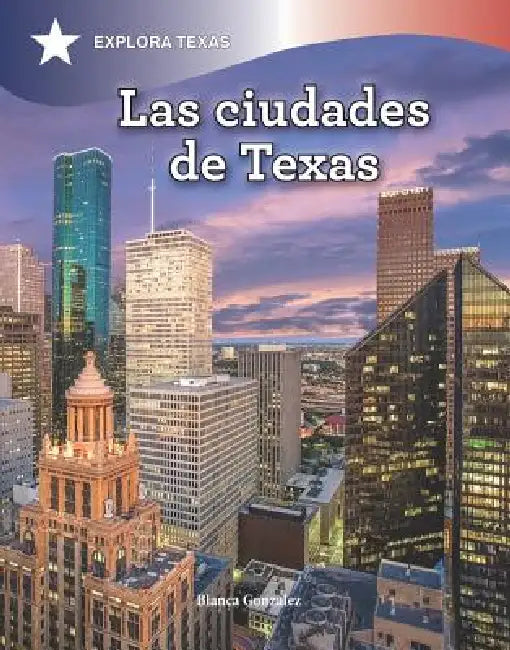 Las Ciudades de Texas (Cities of Texas) by José Luis Quezada