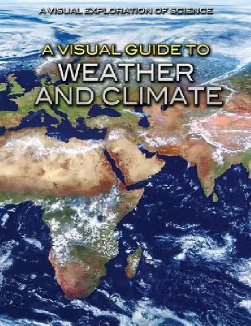 A Visual Guide to Weather and Climate by Diana Malizia