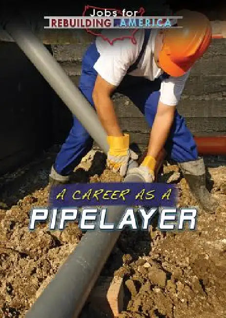 A Career as a Pipelayer by Amie Jane Leavitt