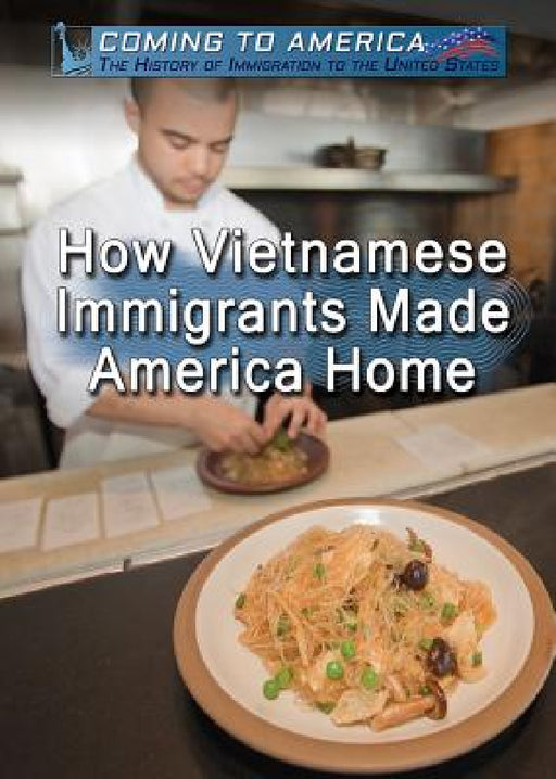 How Vietnamese Immigrants Made America Home by Sabine Cherenfant