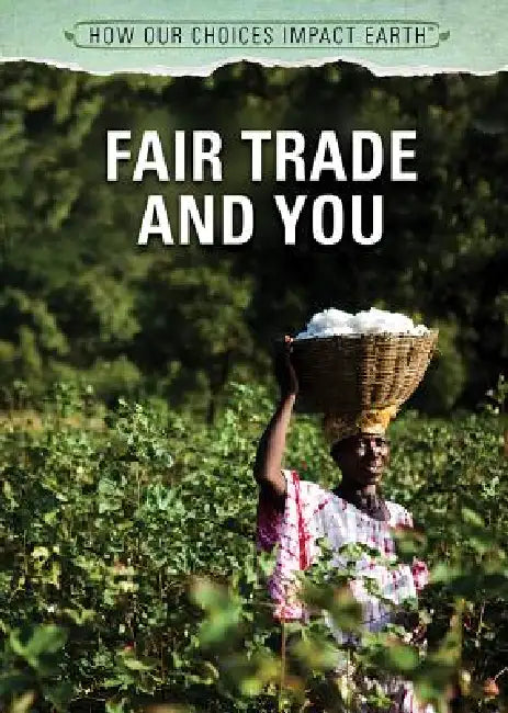 Fair Trade and You by Nicholas Faulkner, Paula Johanson