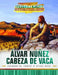 Álvar Núñez Cabeza de Vaca: Explorador del Suroeste de Estados Unidos (Explorer of the American Southwest) by Sandra Colmenares