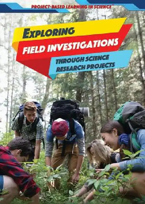 Exploring Field Investigations Through Science Research Projects by Kristina Lyn Heitkamp