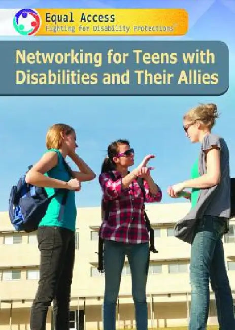 Networking for Teens with Disabilities and Their Allies by Marcela D. Grillo