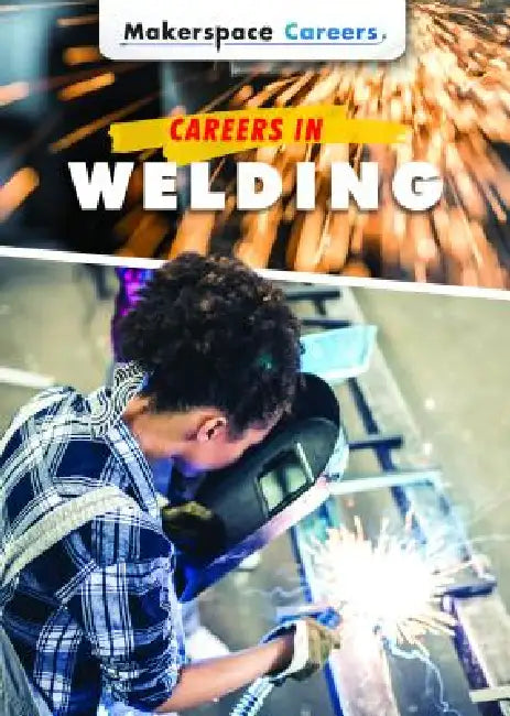 Careers in Welding by Mary-Lane Kamberg