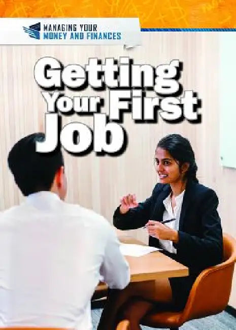 Getting Your First Job by Xina M. Uhl, Daniel E. Harmon