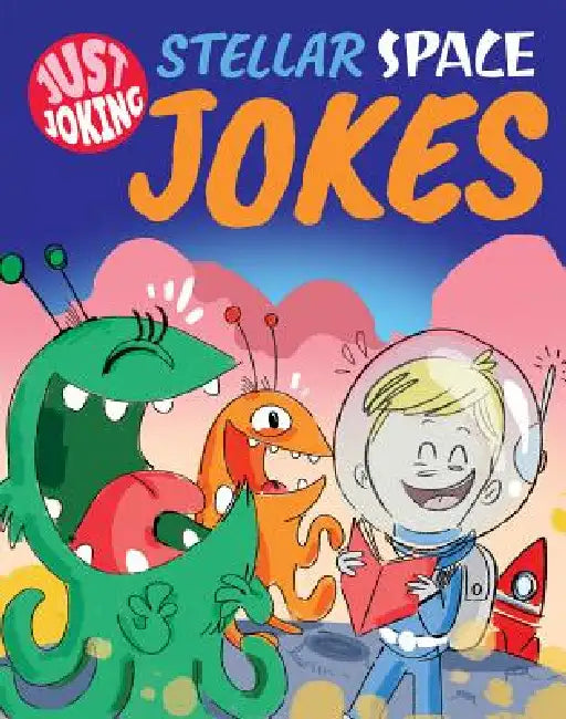 Stellar Space Jokes by Joe Fullman