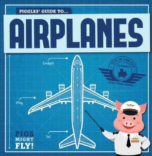 Piggles' Guide to Airplanes by Kirsty Holmes