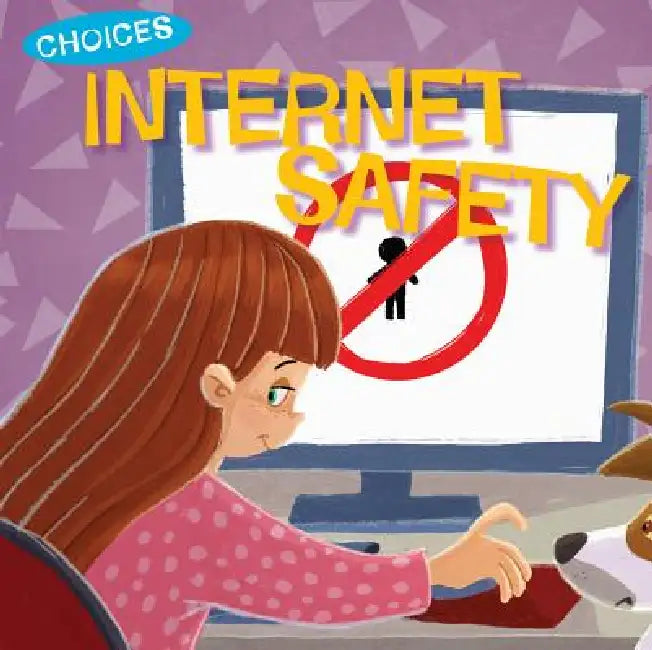 Internet Safety by Jennifer Moore-Mallinos
