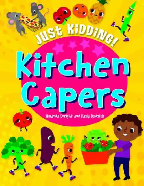 Kitchen Capers by Amanda Enright, Kasia Dudziuk