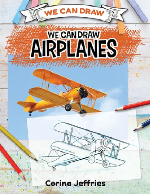 We Can Draw Airplanes by Corina Jeffries