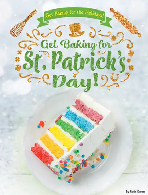 Get Baking for St. Patrick's Day! by Ruth Owen
