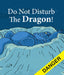 Do Not Disturb the Dragon by David Guy, Menno Wittebrood, Patrick Schoenmaker