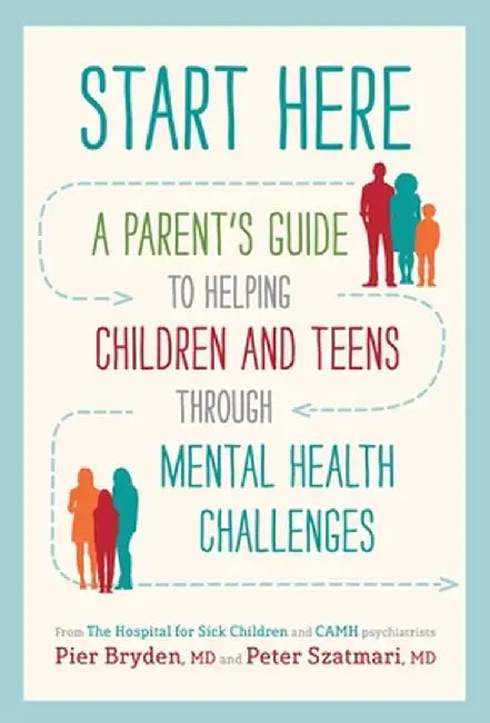 A Parent's Guide to Helping Children and Teens Through Mental Health Challenges by Pier M. D. Bryden