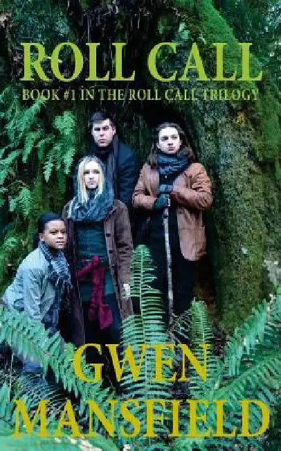 Roll Call: Book #1 in the Roll Call Trilogy by Gwen Mansfield