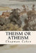 Theism or Atheism by Chapman Cohen