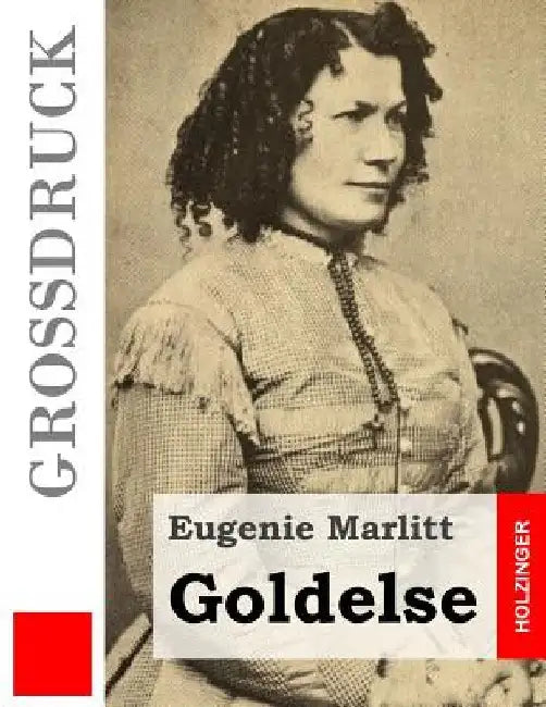 Goldelse (Großdruck) by Marlitt, Eugenie