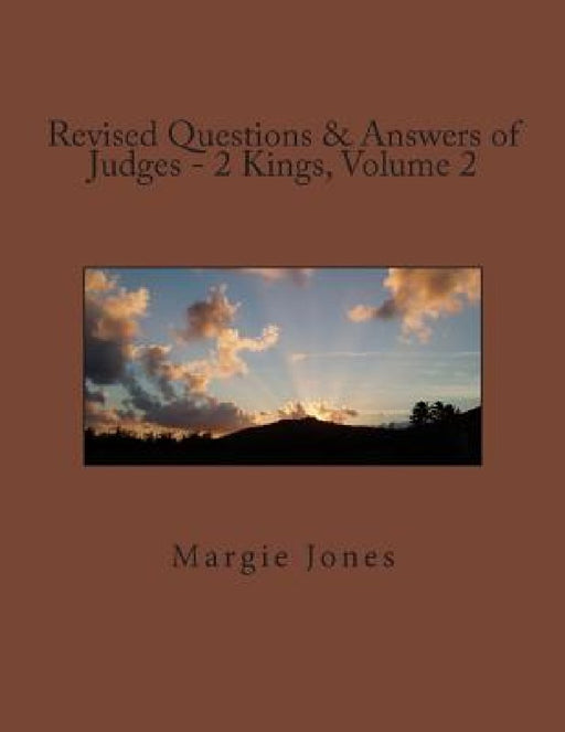 Revised Questions & Answers of Judges - 2 Kings, Volume 2 by Margie Jones