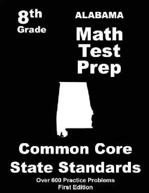 Alabama 8th Grade Math Test Prep: Common Core Learning Standards by Teachers' Treasures