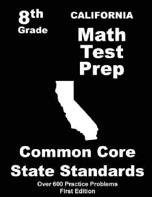 California 8th Grade Math Test Prep: Common Core Learning Standards by Teachers' Treasures