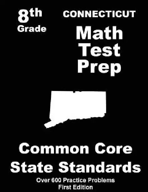 Connecticut 8th Grade Math Test Prep: Common Core Learning Standards by Teachers' Treasures