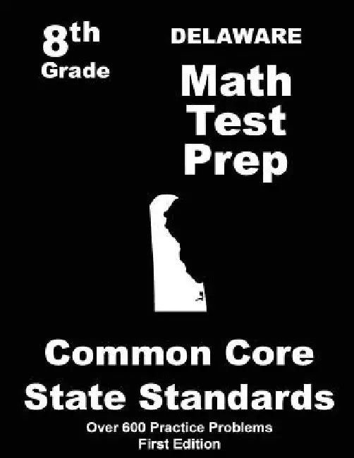 Delaware 8th Grade Math Test Prep: Common Core Learning Standards by Teachers' Treasures