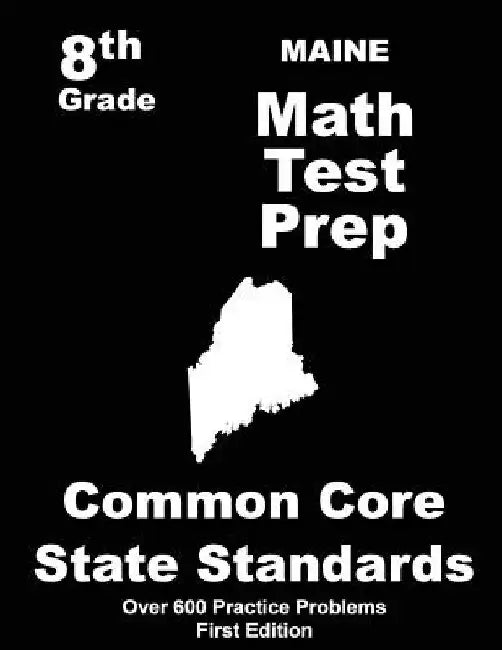 Maine 8th Grade Math Test Prep: Common Core Learning Standards by Teachers' Treasures