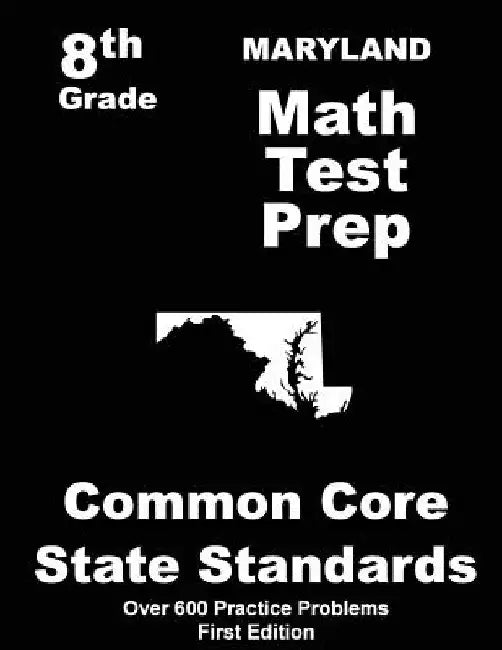 Maryland 8th Grade Math Test Prep: Common Core Learning Standards by Teachers' Treasures