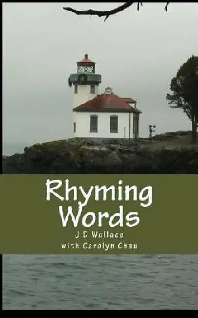 Rhyming Words: a nerds poetry by Carolyn Chau, J. D. Wallace