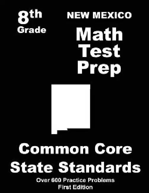 New Mexico 8th Grade Math Test Prep: Common Core Learning Standards by Teachers' Treasures