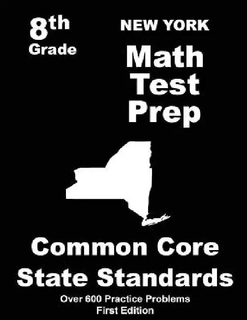 New York 8th Grade Math Test Prep: Common Core Learning Standards by Teachers' Treasures