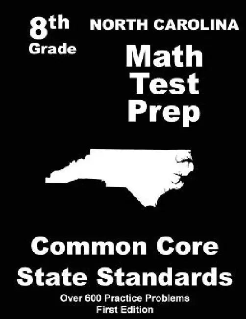 North Carolina 8th Grade Math Test Prep: Common Core Learning Standards by Teachers' Treasures
