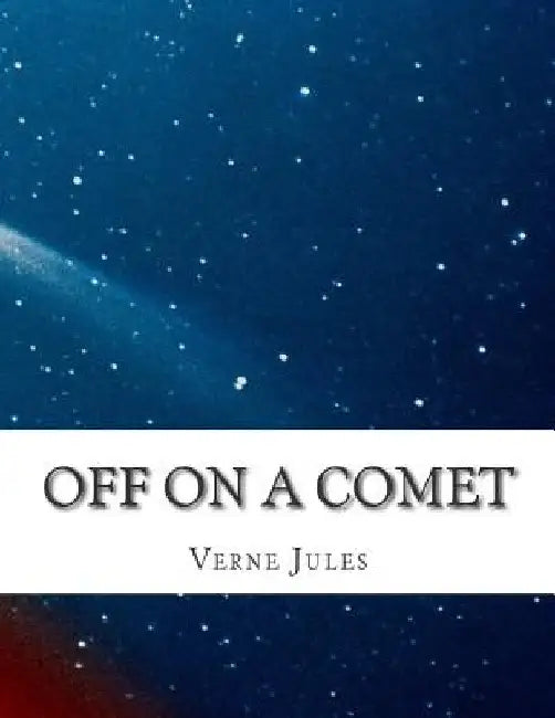 Off on a Comet by Verne Jules