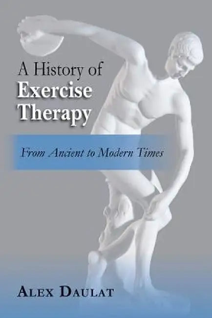Hist Of Exercise Therapy by Daulat Alex