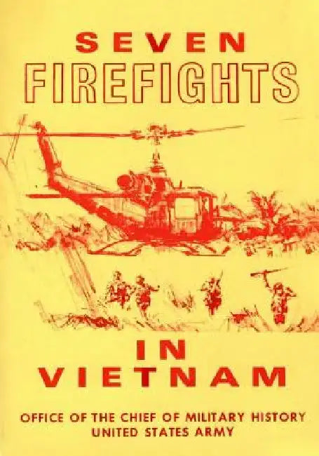 Seven Firefights in Vietnam by Office of the Chief of Military History