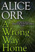 A Wrong Way Home: Riverton Road Romantic Suspense Series, Book 1 by Alice Orr