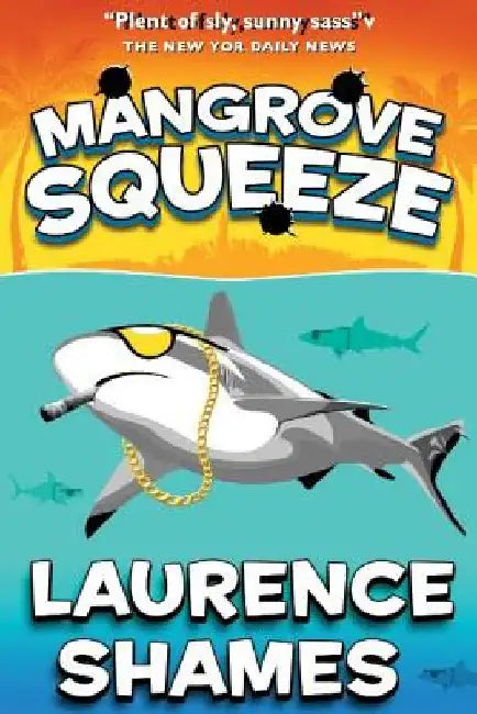Mangrove Squeeze by Laurence Shames