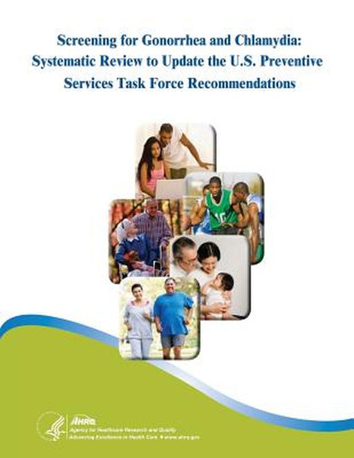 Screening for Gonorrhea and Chlamydia: Systematic Review to Update the U.S. Preventive Services Tas by And Quality, Agency for Healthcare Resea